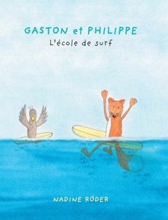 GASTON et PHILIPPE - L'école de surf (Surfing Animals Club - Livre 2) - Roeder, Nadine