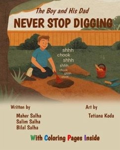 The Boy and His Dad NEVER STOP DIGGING - Salha, Maher; Salha, Bilal