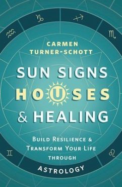 Sun Signs, Houses & Healing - Turner-Schott, Carmen