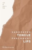 Sandpaper Tongue, Parchment Lips