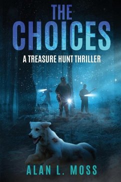 The Choices: A Treasure Hunt Thriller - Moss, Alan L.