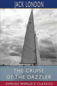 The Cruise of the Dazzler (Esprios Classics) - London, Jack