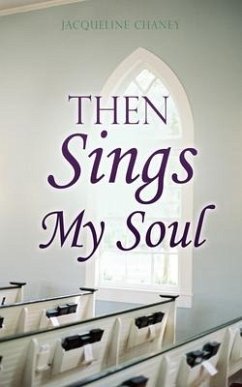 Then Sings My Soul - Chaney, Jacqueline