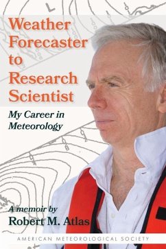 Weather Forecaster to Research Scientist - My Career in Meteorology - Atlas, Robert M.; Jones, Dave