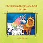 Brooklynn the Disobedient Unicorn