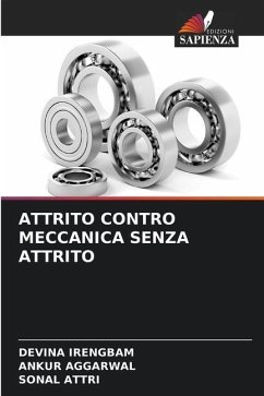 Attrito Contro Meccanica Senza Attrito - IRENGBAM, DEVINA;Aggarwal, Ankur;Attri, Sonal