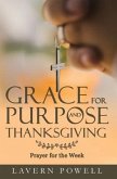 Grace for Purpose and Thanksgiving: Prayers for the Work Week