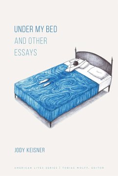 Under My Bed and Other Essays - Keisner, Jody