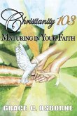 Christianity 103: Maturing in Your Faith