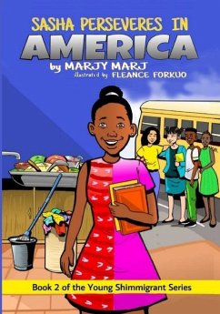 Sasha Perseveres in America: Book 2 of The Young Shimmigrant Series - Marj, Marjy