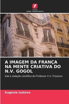 A Imagem Da França Na Mente Criativa Do N.V. Gogol - Izotova, Eugenia