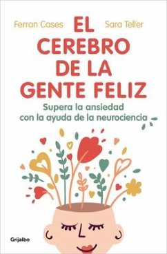 El Cerebro de la Gente Feliz / The Brain of Happy People - Cases, Ferran; Teller, Sara