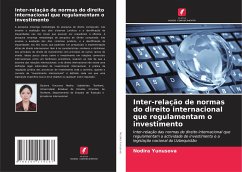 Inter-relação de normas do direito internacional que regulamentam o investimento - Yunusova, Nodira
