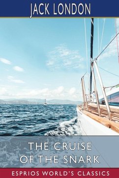 The Cruise of the Snark (Esprios Classics) - London, Jack