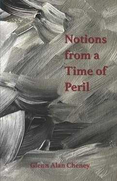 Notions from a Time of Peril - Cheney, Glenn Alan