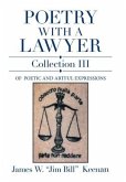 Poetry with a Lawyer Collection Iii: Of Poetic and Artful Expressions