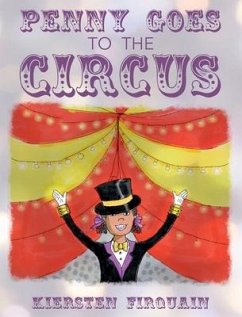 Penny Goes to the Circus - Firquain, Kiersten