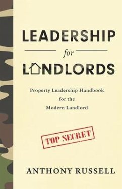 Leadership for Landlords: Property Leadership Handbook for the Modern Landlord - Russell, Anthony