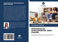 AFRIKANISCHE SPRICHWÖRTER ÜBER FRAUEN - Mwihia, Catherine