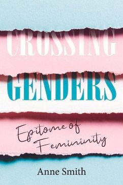 Crossing Genders: Epitome of Femininity - Smith, Anne