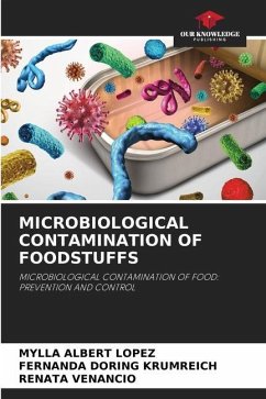 Microbiological Contamination of Foodstuffs - Albert Lopez, Mylla;Doring Krumreich, Fernanda;Venancio, Renata