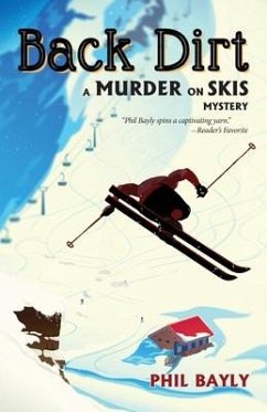 Back Dirt: A Murder on Skis Mystery - Bayly, Phil