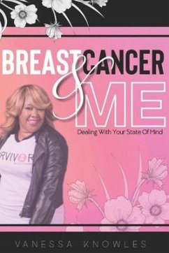 Breast Cancer And Me: Dealing With Your State Of Mind - Knowles, Vanessa