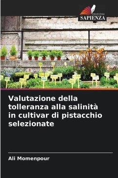 Valutazione della tolleranza alla salinità in cultivar di pistacchio selezionate - Momenpour, Ali