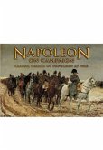 Napoleon on Campaign: Classic Images of Napoleon at War Napoleon on Campaign: Classic Images of Napoleon at War