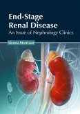 End-Stage Renal Disease: An Issue of Nephrology Clinics