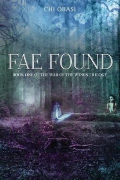 Fae Found: Book One of the War of the Wings Trilogy - Obasi, Chi