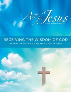 Receiving God's Wisdom - Retreat/Companion Workbook - Case, Richard