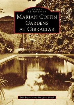 Marian Coffin Gardens at Gibraltar - Fogarty, Erin; Bruck, Jules