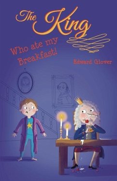 The King Who Ate My Breakfast - Glover, Edward