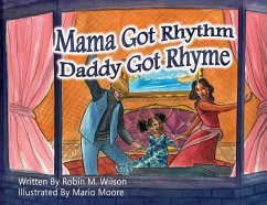 Mama Got Rhythm Daddy Got Rhyme - Wilson, Robin M