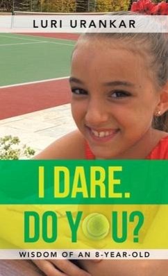 I Dare. Do You?: Wisdom of an 8-Year-Old - Urankar, Luri