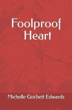 Foolproof Heart - Edwards, Michelle Gochett