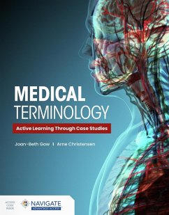 Medical Terminology: Active Learning Through Case Studies with Navigate Advantage Access - Gow, Joan-Beth; Christensen, Arne