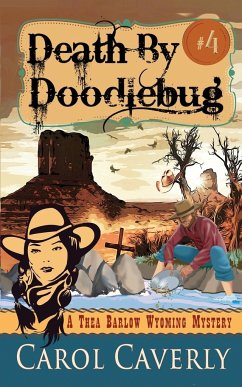 Death by Doodlebug (A Thea Barlow Wyoming Mystery, Book Four) - Caverly, Carol