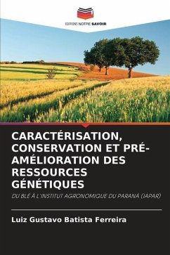 Caractérisation, Conservation Et Pré-Amélioration Des Ressources Génétiques - Batista Ferreira, Luiz Gustavo