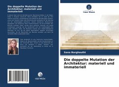 Die doppelte Mutation der Architektur: materiell und immateriell - Barghouthi, Sana
