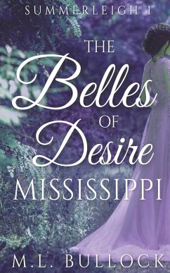 The Belles of Desire, Mississippi - Bullock, M. L.