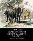 Vintage Art: Oliver Goldsmith 30 Botanical Prints Volume 1