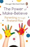 Power of Make-Believe: Parenting Through Pretend Play