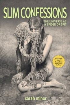 Slim Confessions: The Universe as a Spider or Spit - Minor, Sarah