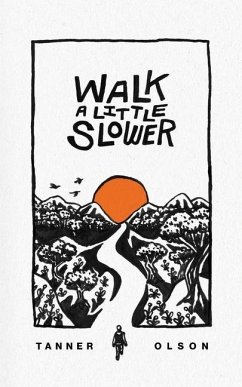 Walk A Little Slower - Olson, Tanner