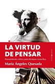 Virtud de Pensar, La