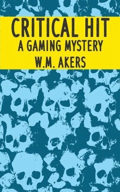 Critical Hit: A Gaming Mystery - Akers, W. M.