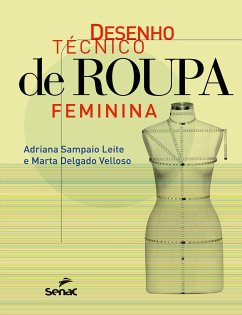 DESENHO TÉCNICO DE ROUPA FEMININA - Leite, Adriana Sampaio Velloso