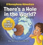 There's a Hole in the World?